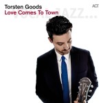 Torsten Goods LOVE COMES TO TOWN CD - ACT 9726-2